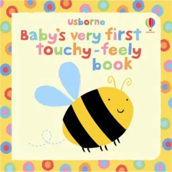 Baby's Very First Touchy-feely Book - Fiona Watt