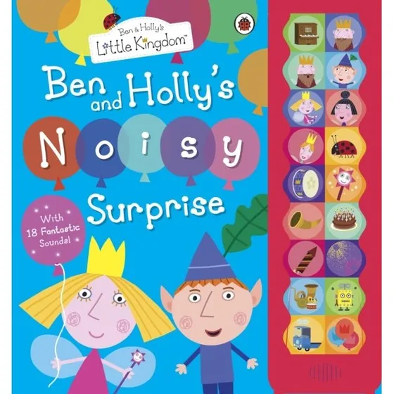 Ben and Holly's Little Kingdom: Ben and Holly's Noisy Surprise