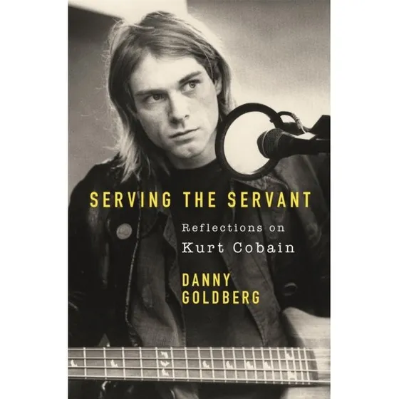Serving the Servant: Danny Goldberg om Kurt Cobain