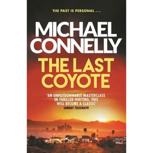 Michael Connelly: The Last Coyote - Bog