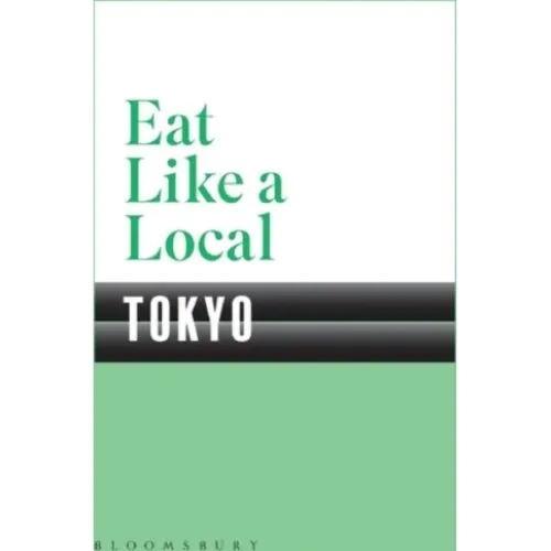 Eat Like a Local Tokyo - Bloomsbury rejseguide