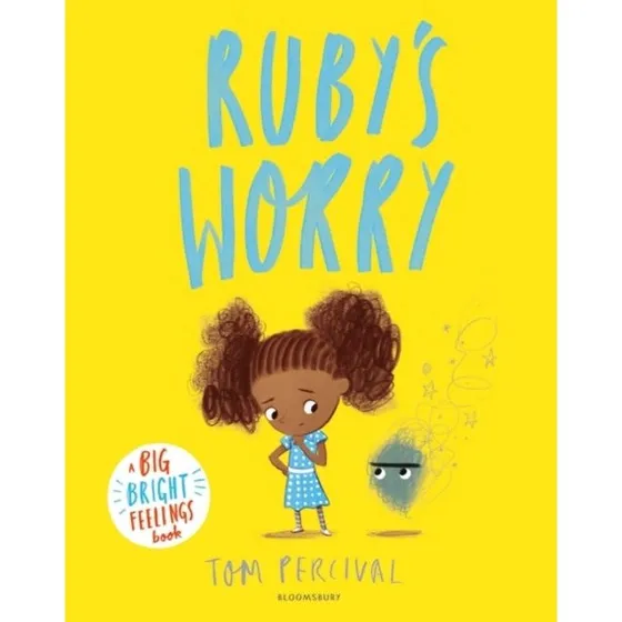 Tom Percival: Rubys Worry - Big Bright Feelings