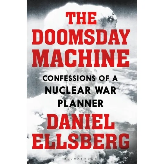 Daniel Ellsberg: The Doomsday Machine