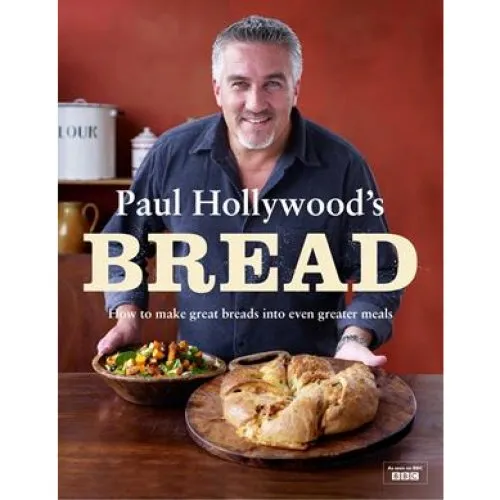 Paul Hollywood's Bread - Paul Hollywood