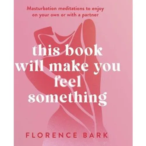 Florence Bark - This Book Will Make You Feel Something