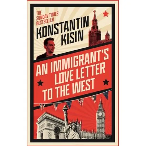 Konstantin Kisin: An Immigrant's Love Letter to the West (Bog)