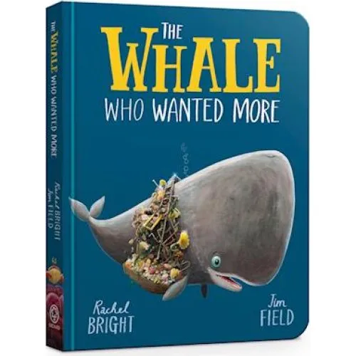 Rachel Bright - The Whale Who Wanted More Board Book