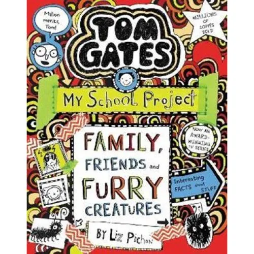 Liz Pichon: Tom Gates - Family, Friends and Furry Creatures
