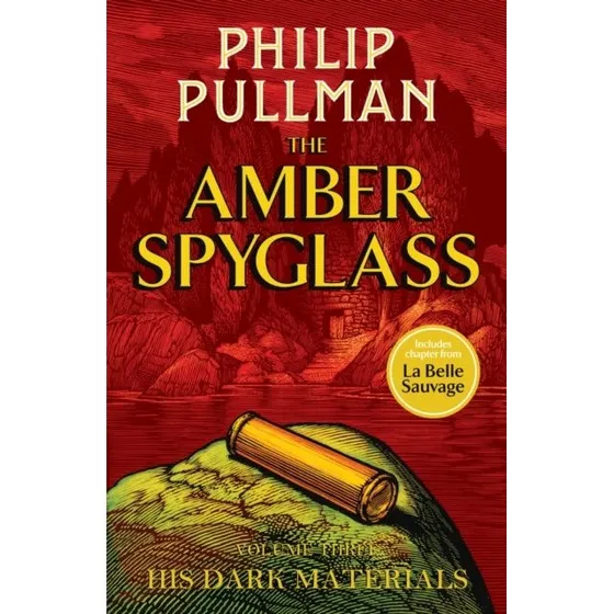 Philip Pullman: His Dark Materials: The Amber Spyglass