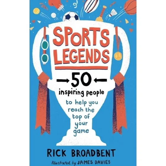 Sports Legends: 50 Inspiring People - Rick Broadbent