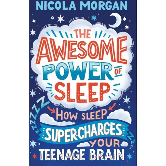 Nicola Morgan: The Awesome Power of Sleep