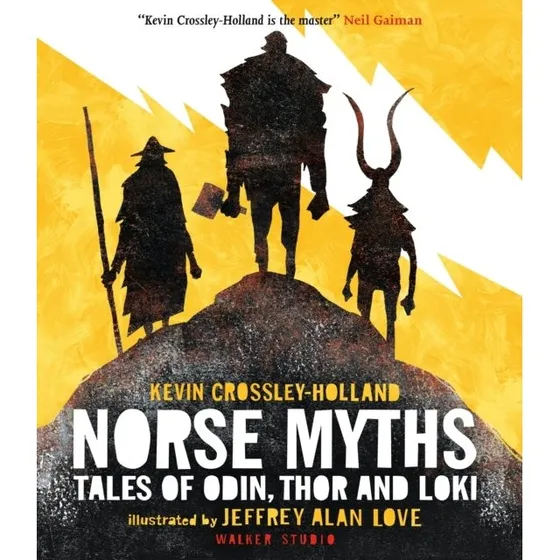 Norse Myths: Tales of Odin, Thor and Loki - Kevin Crossley-Holland