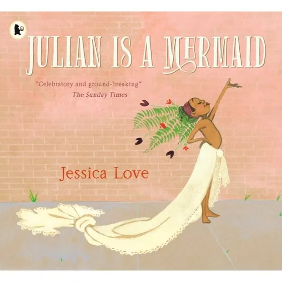 Jessica Love: Julian Is a Mermaid