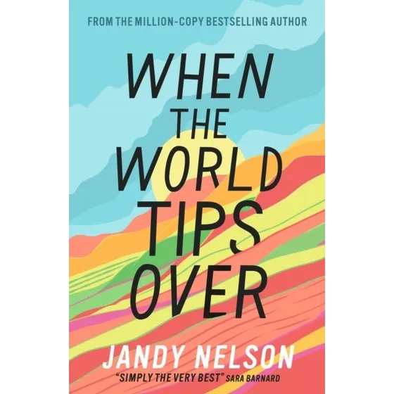 Jandy Nelson: When the World Tips Over