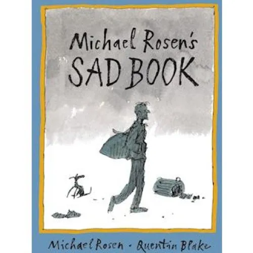 Michael Rosen's Sad Book - Michael Rosen