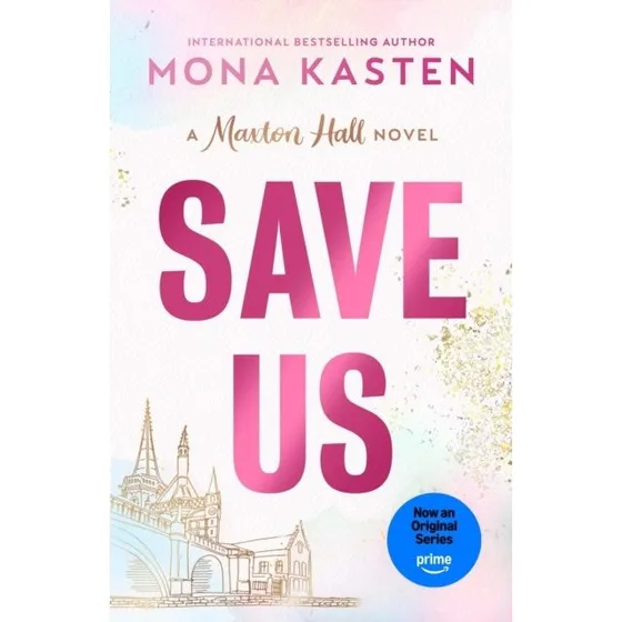 Mona Kasten: Save Us - Maxton Hall (Bind 3)