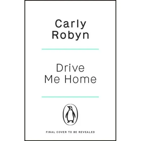 Drive Me Home af Carly Robyn