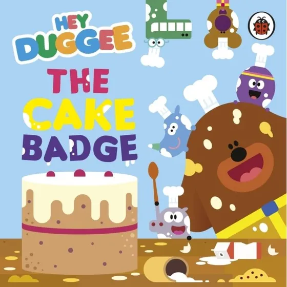 Hey Duggee: The Cake Badge - Børnebog