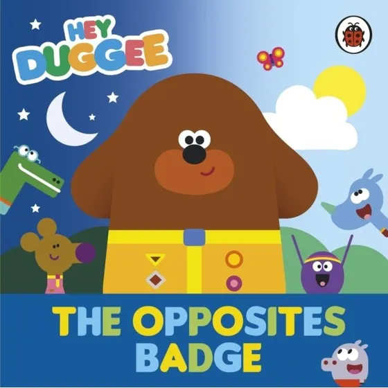 Hey Duggee: The Opposites Badge - Børnebog