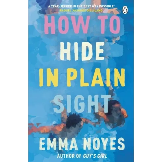 How to Hide in Plain Sight - Emma Noyes (Bog)