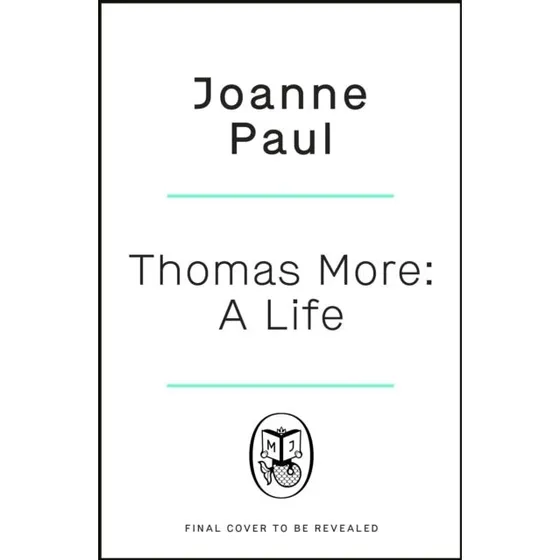 Thomas More af Joanne Paul - Biografi