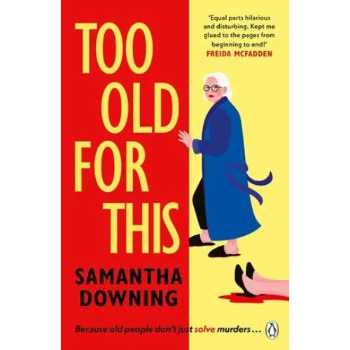 Samantha Downing: 'Too Old For This' - Bog