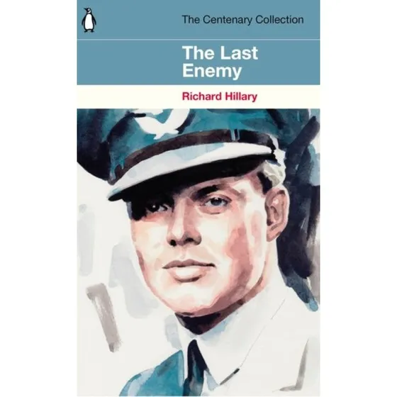 The Last Enemy - Richard Hillary (Penguin Centenary Collection)