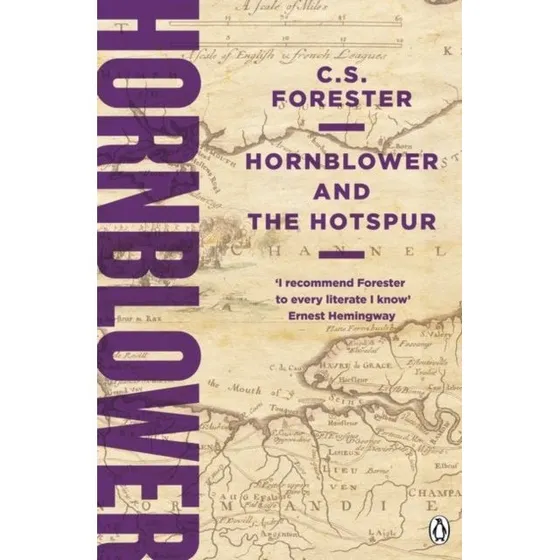C.S. Forester: Hornblower and the Hotspur