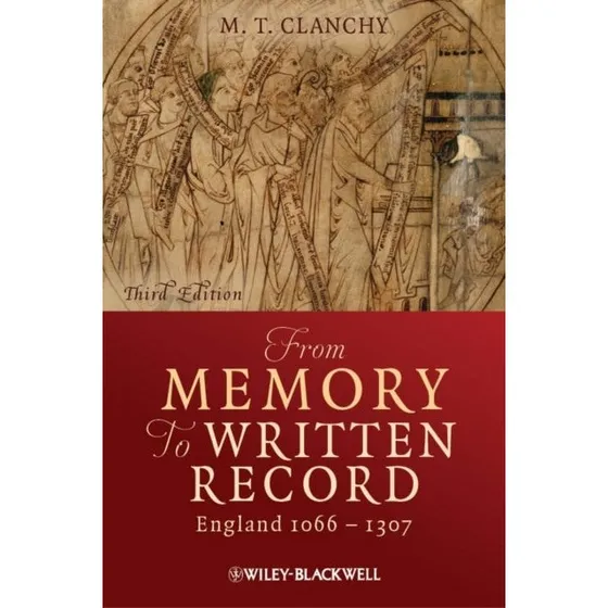 M. T. Clanchy: From Memory to Written Record (3. udgave)