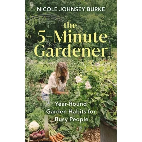 The 5-minute Gardener af Nicole Johnsey Burke (Bog)