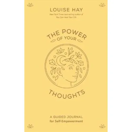 Louise Hay: The Power of Your Thoughts - Guided Journal