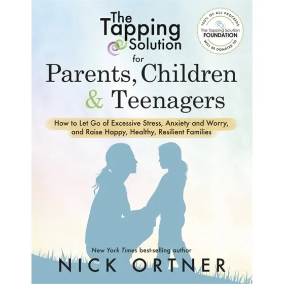 The Tapping Solution for Parents, Children & Teenagers