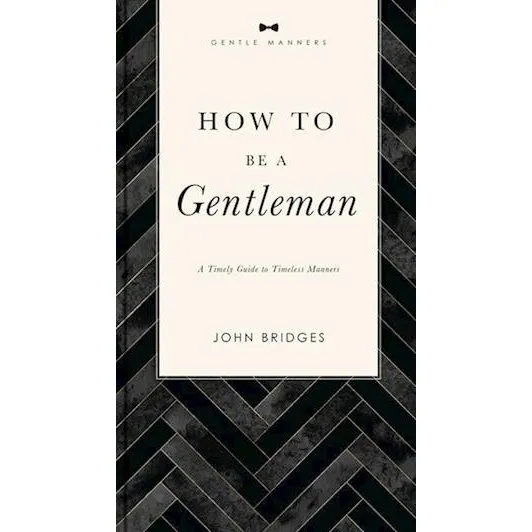 John Bridges: How to Be a Gentleman (Revised and Expanded)