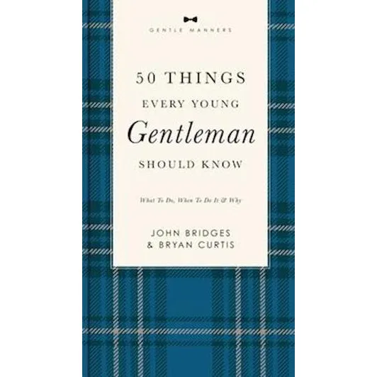 50 Things Every Young Gentleman Should Know - John Bridges & Bryan Curtis
