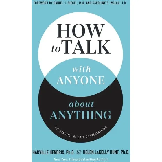 How to Talk With Anyone About Anything - Harville Hendrix & Helen Hunt