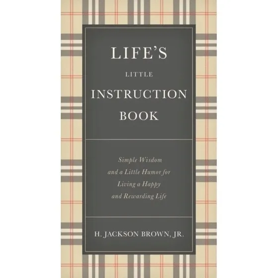 Life's Little Instruction Book - H. Jackson Brown