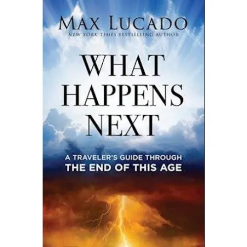 Max Lucado: What Happens Next - Bog