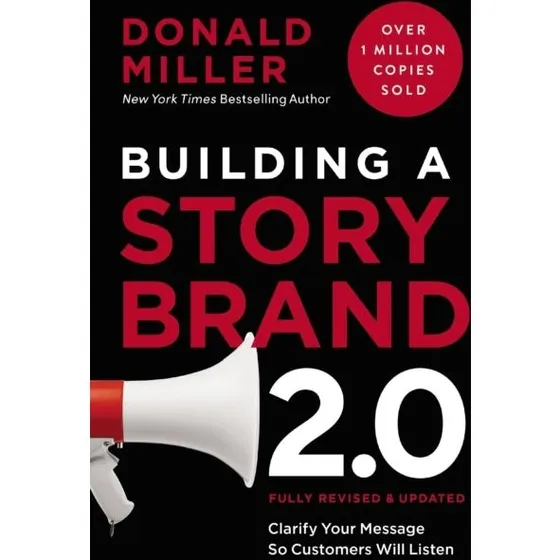 Donald Miller: Building a StoryBrand 2.0