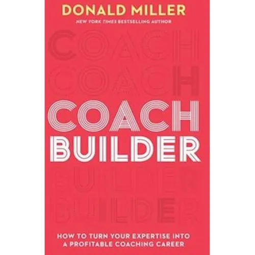 Donald Miller: Coach Builder - Bog