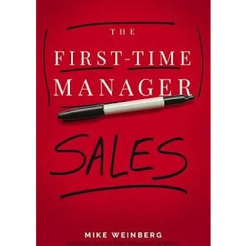 Mike Weinberg: The First-Time Manager: Sales (Bog)