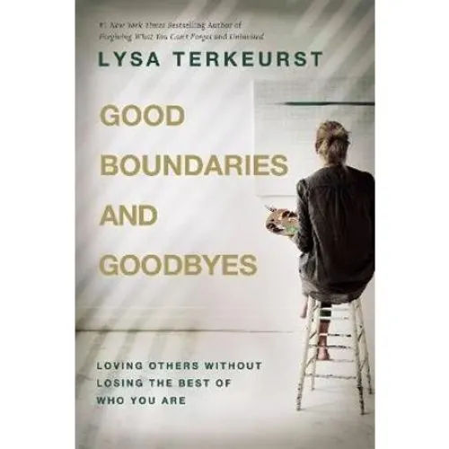 Lysa TerKeurst: Good Boundaries and Goodbyes - Bog