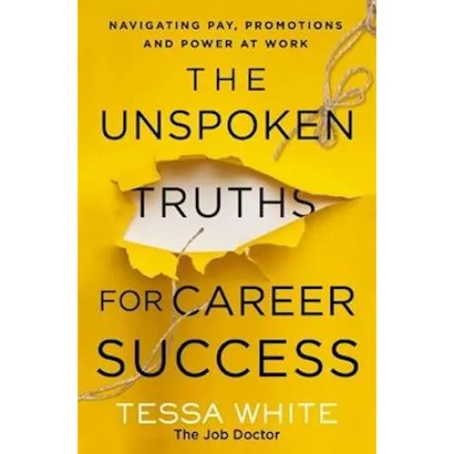 Tessa White - The Unspoken Truths for Career Success (Bog)