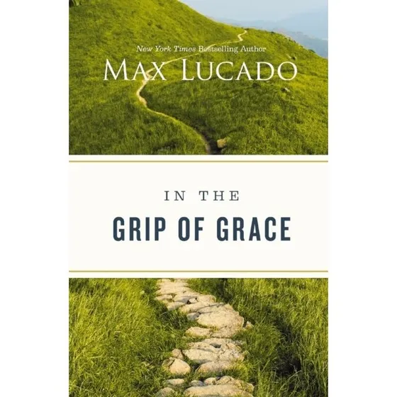 Max Lucado - In the Grip of Grace (Bog)