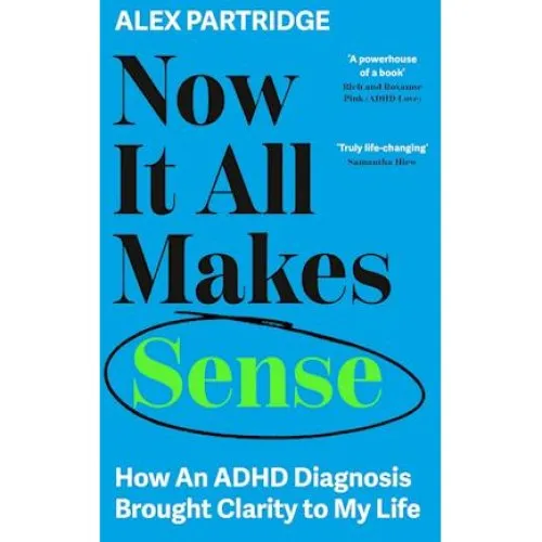 Alex Partridge: Now It All Makes Sense - ADHD Bog