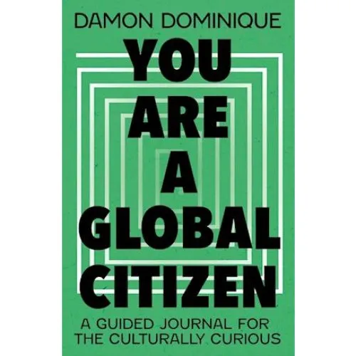 Damon Dominique: You Are A Global Citizen - Bog