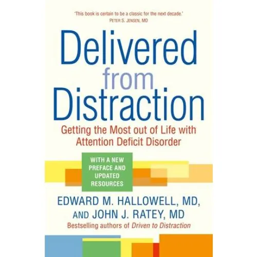 Delivered from Distraction - John J. Ratey & Edward M. Hallowell (Bog)