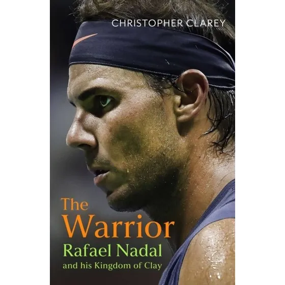 WARRIOR - Christopher Clarey: Biografi om Rafael Nadal