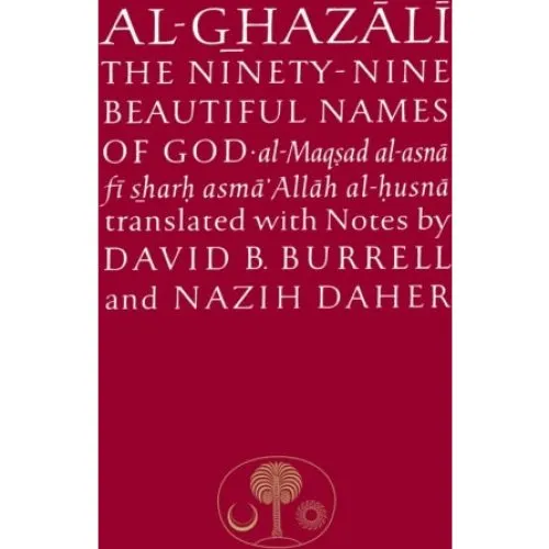 Al-Ghazali: The Ninety-nine Beautiful Names of God