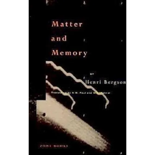 Matter and Memory - Nancy Margaret Paul & Henri Bergson