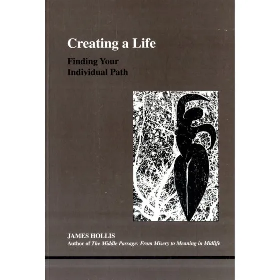 Creating A Life: Finding Your Individual Path (Trykt bog)